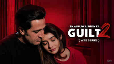 Ek Anjaan Rishtey Ka Guilt 2 - Show