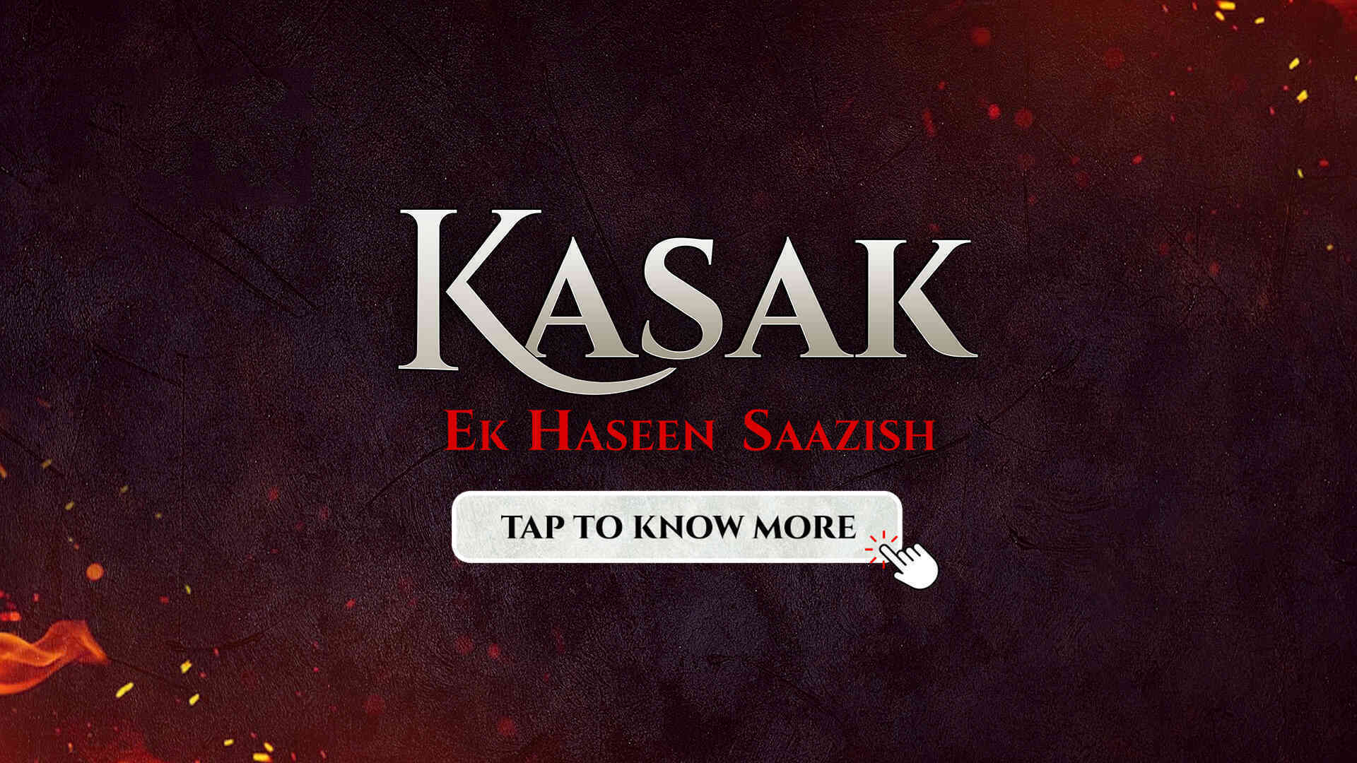 Kasak Ek Haseen Saazish.