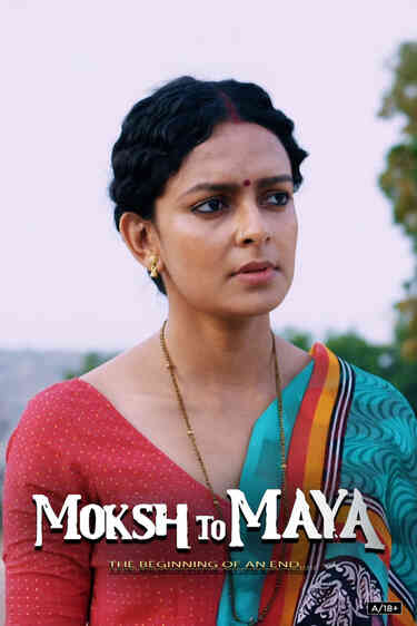 Moksh to Maya: The Beginning of an End...